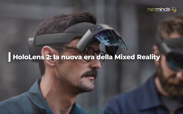 HoloLens 2: ecco il nuovo visore mixed reality di Microsoft